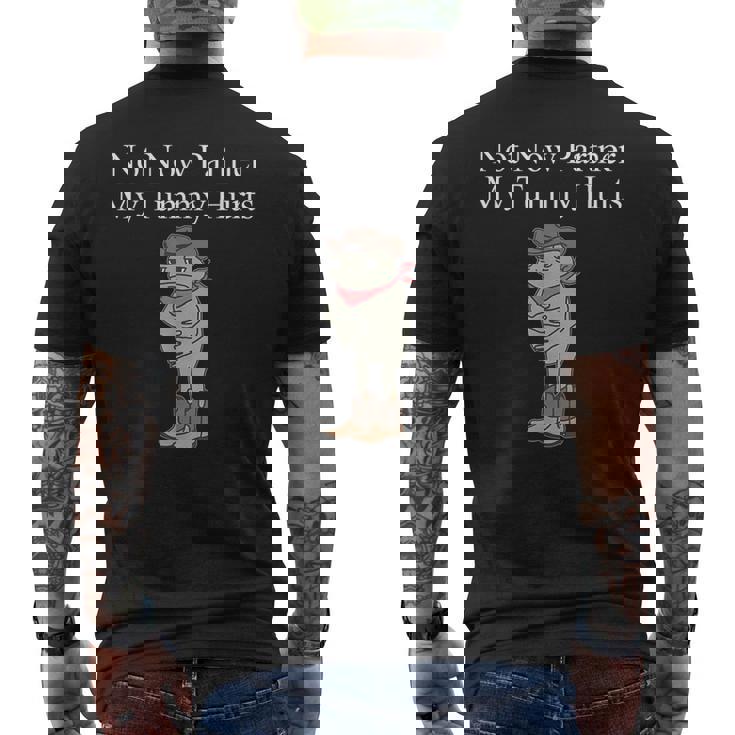 Not Now Partner My Tummy Hurts Men's T-shirt Back Print