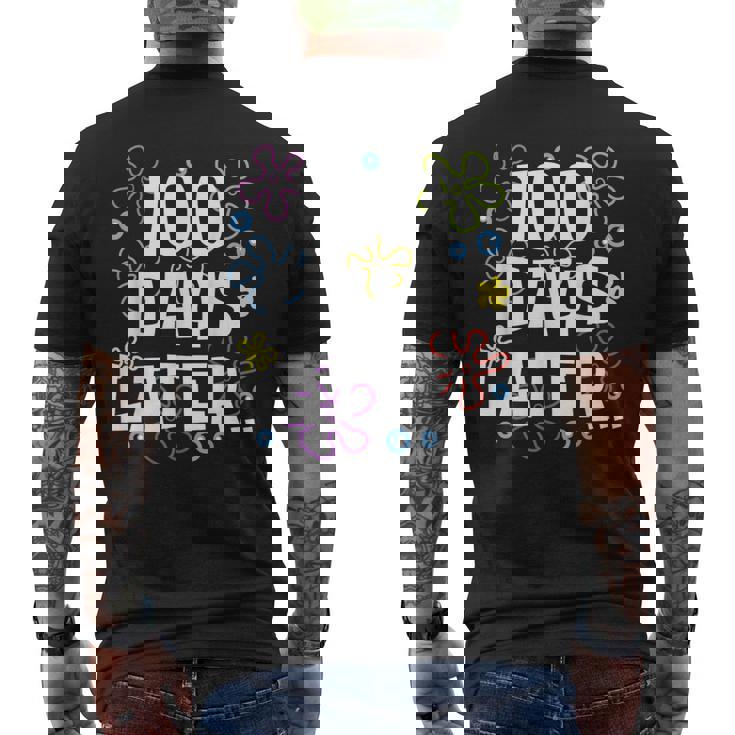 One Hundred 100 Days Later 100Th Day Of School Meme Men's T-shirt Back Print