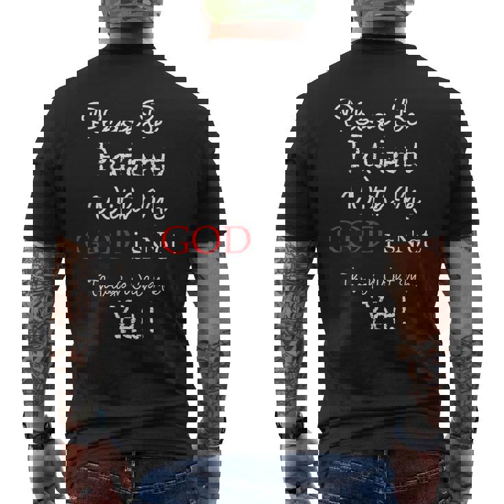 Be Patient With Me GOD Is Not Through With Me Yet Christian Men's Back Print T-Shirt