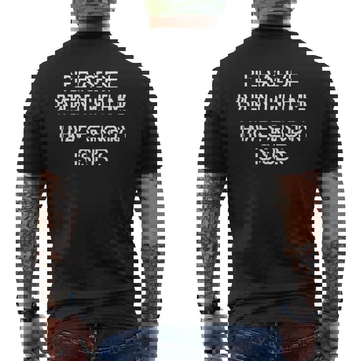 Please Be Patient With Me I Have Sensory Issues Men's Back Print T-Shirt