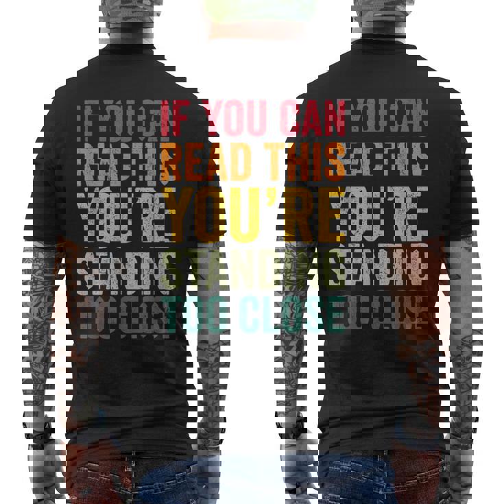 If You Can Read This You'Re Standing Too Close Men's Back Print T-Shirt