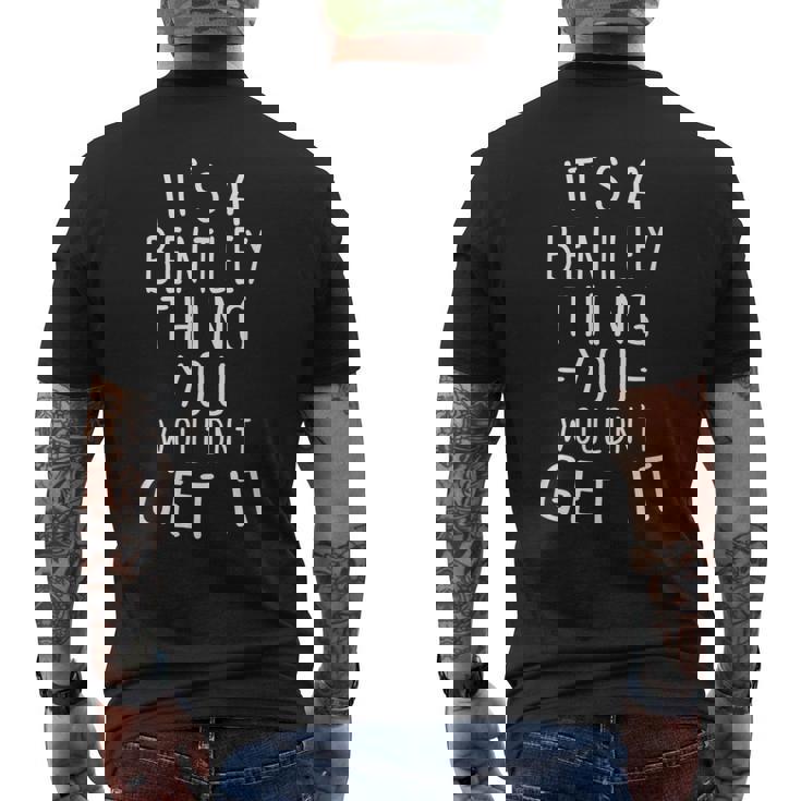 Regalo De Apellido It's A Bentley Thing You Wouldn't Get It Camiseta Hombre Estampado Espalda