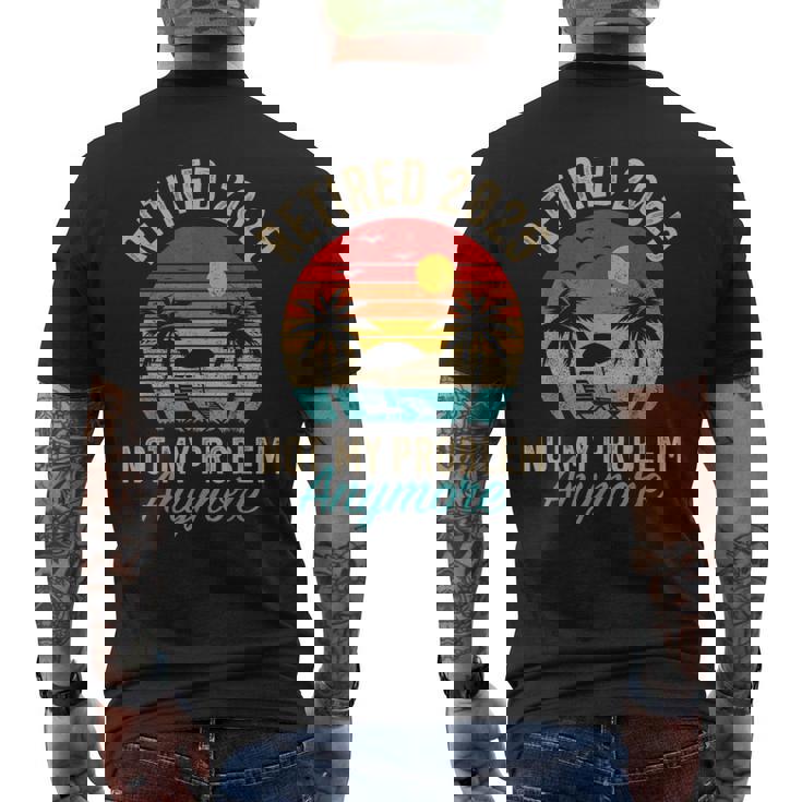 Retired 2025 Not My Problem Anymore Vintage Retirement Men's T-shirt Back Print