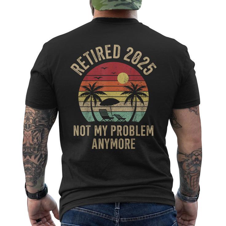 Retired 2025 Not My Problem Anymore Vintage Beach Retirement Men's T-shirt Back Print