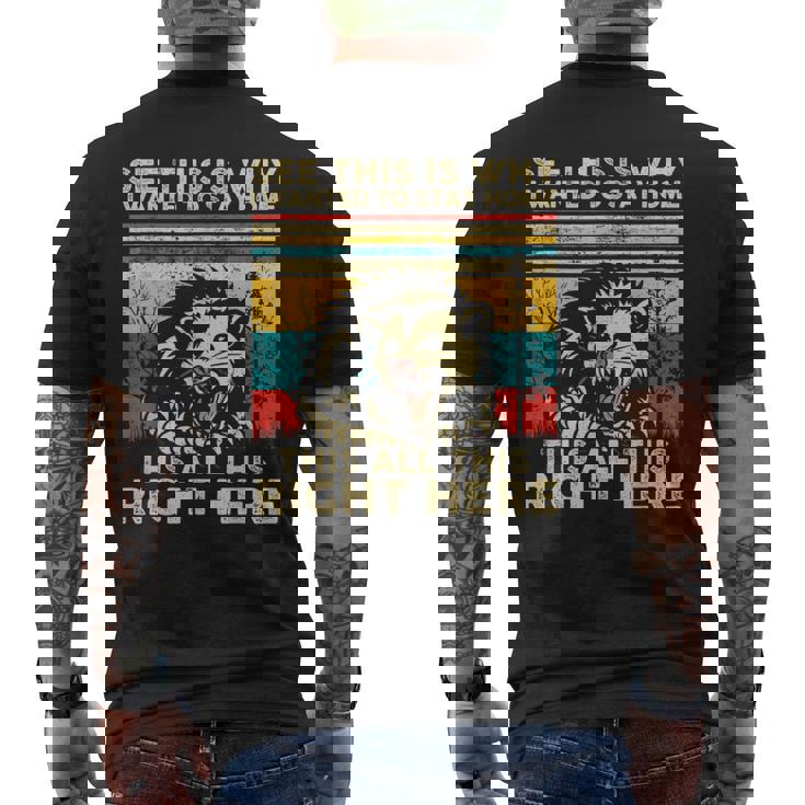 See This Is Why I Wanted To Stay Home This All This Right Men's Back Print T-Shirt