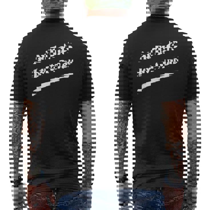 And That's How It's Done From I'm The Leader Series Men's Back Print T-Shirt