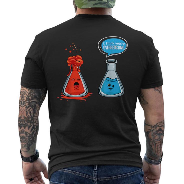 I Think Youre Overreacting Chemistry Lab Chemist T-Shirt mit Rückendruck