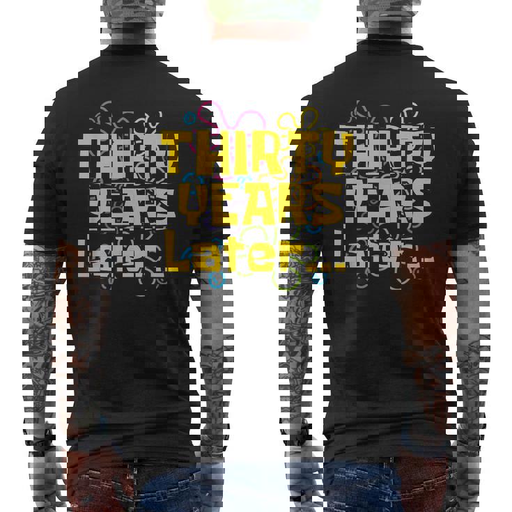 Thirty Years Later 30 Year Old 30Th Birthday Party Men's T-shirt