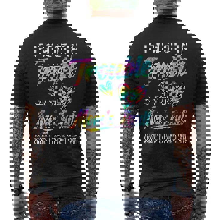If We Get In Trouble It's My Mom's Fault Tie Dye Men's T-shirt Back Print
