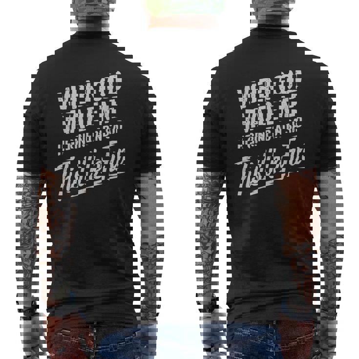 When God Made Me He Said This'll Be Fun Religious Quote Men's T-shirt Back Print