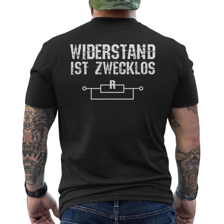 Widerstand Ist Zwecklos Elektriker Elektrizität Geschenk T-Shirt mit Rückendruck