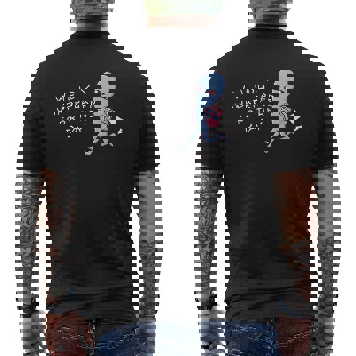 Wildly Unprepared For The Day Ailien Men's T-shirt Back Print
