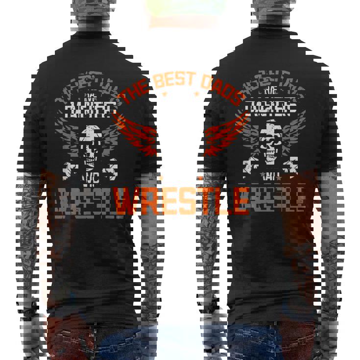 Wrestling Daddy I The Best Dads Have Daughters Who Wrestle Men's T-shirt Back Print