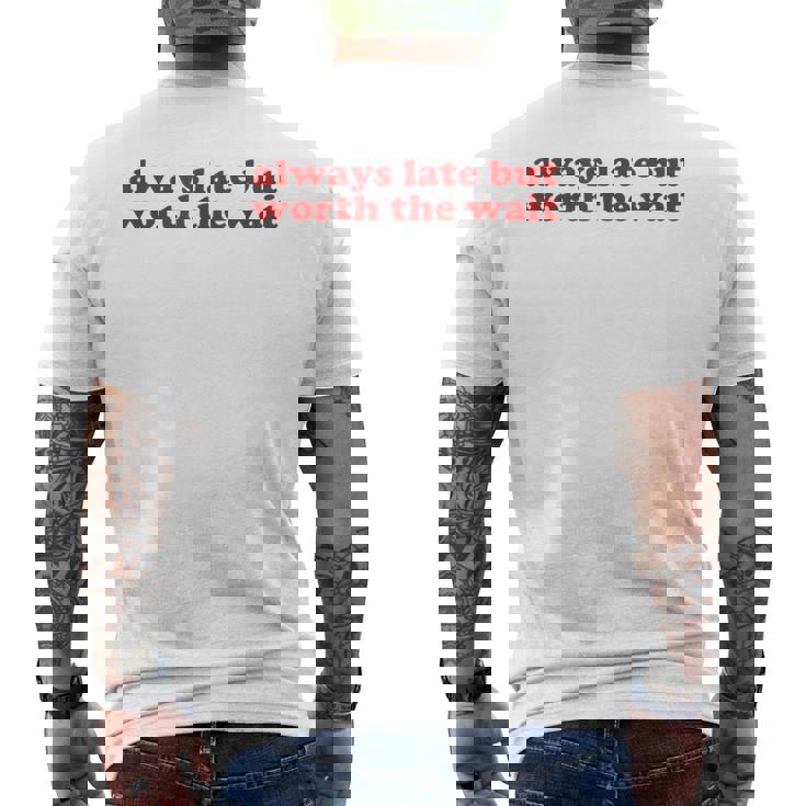 Always Late But Worth The Wait Y2k Aesthetic Camiseta Hombre Estampado Espalda