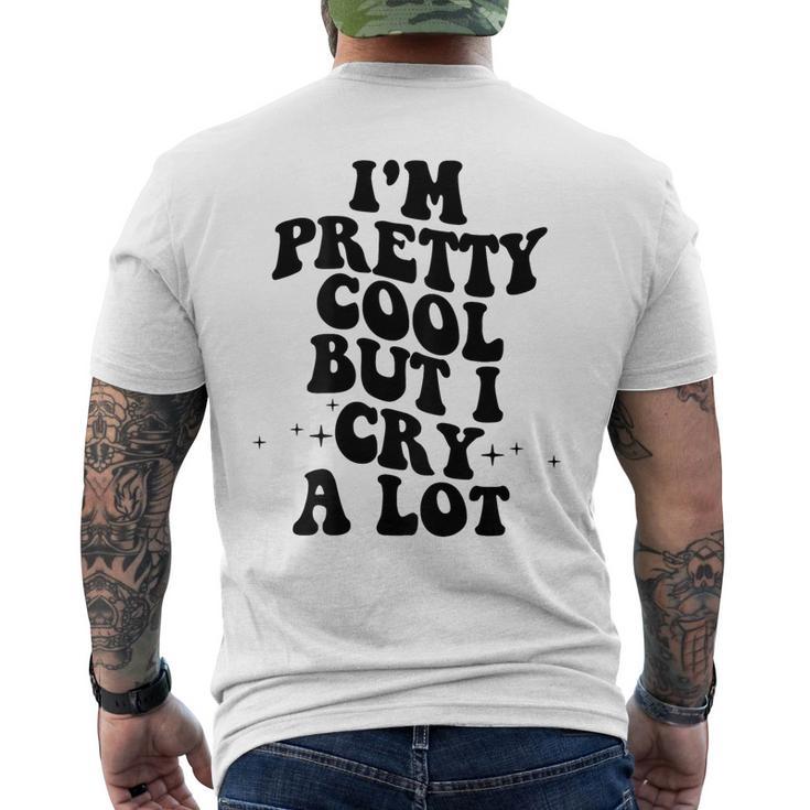 I'm Pretty Cool But I Cry A Lot Retro Trendy On Back Gray T-Shirt mit Rückendruck