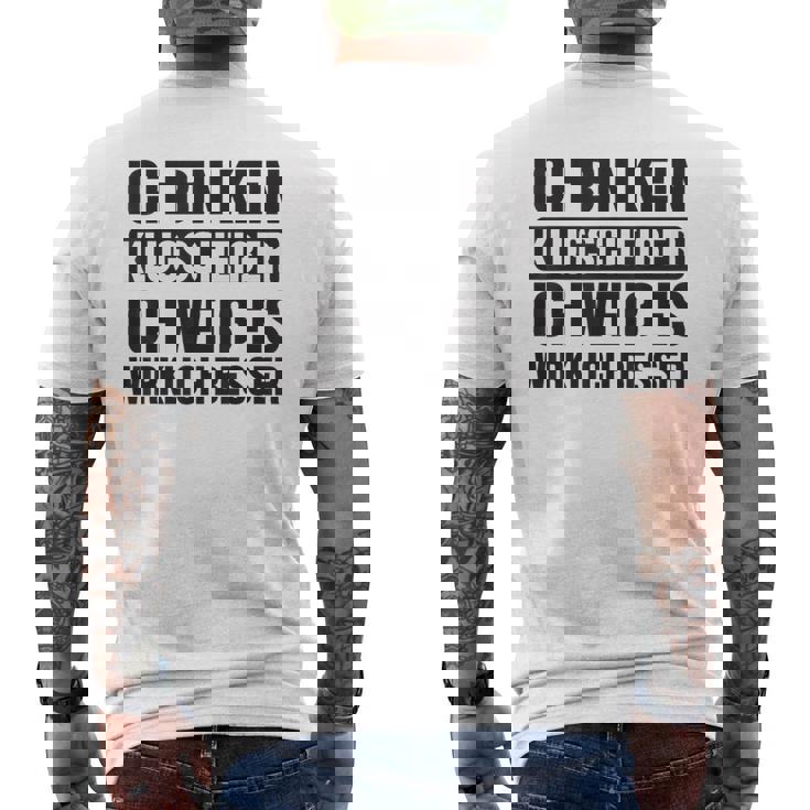 Kein Klugscheißer Weiß Es Wirklich Besser Lustiger Spruch T-Shirt mit Rückendruck