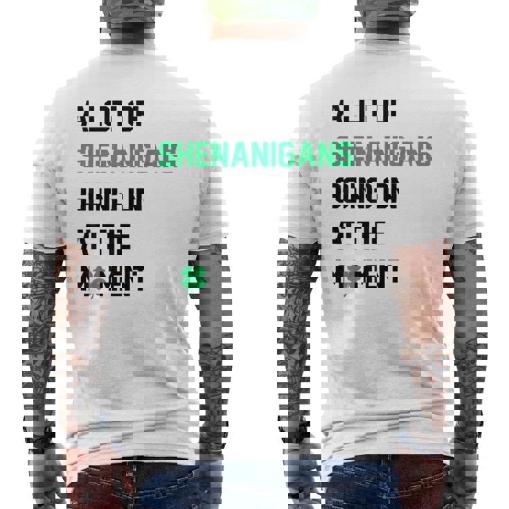A Lot Of Shenanigans Going On At The Moment St Patrick Men's T-shirt Back Print