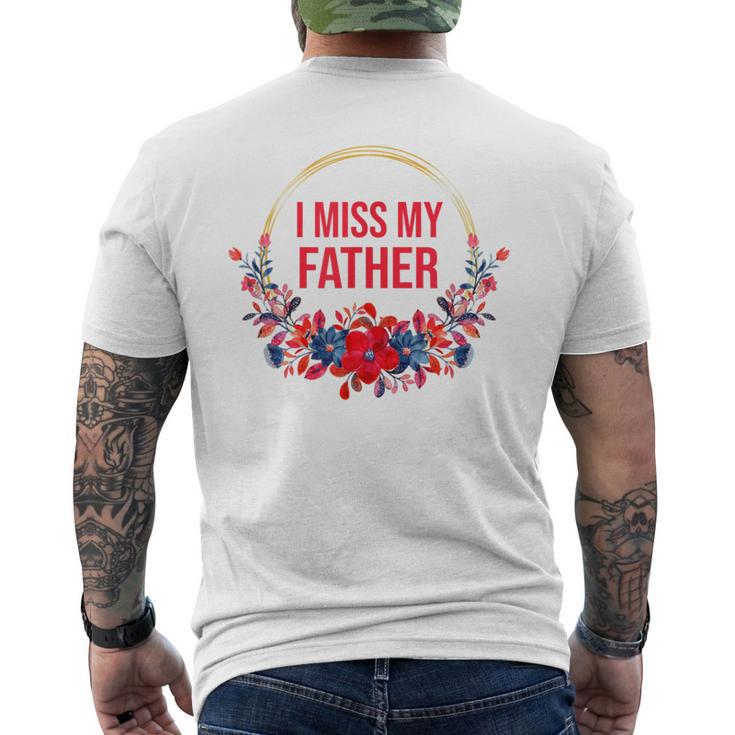 I Miss My Father Flower Red Blue Floral Family Memorial Men's Back Print T-Shirt