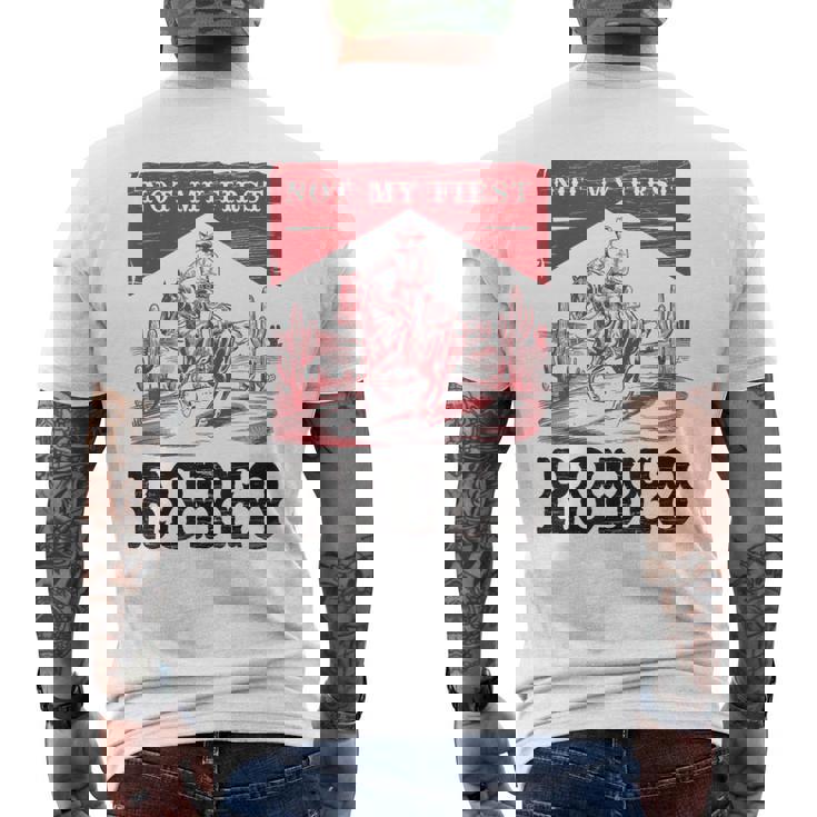 Not My First Rodeo Vintage Bronc Riding Cowboy Rodeo Men's T-shirt Back Print
