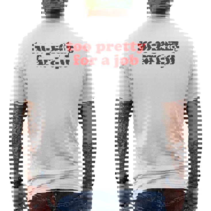 Too Pretty For A Job Y2k Aesthetic Camiseta Hombre Estampado Espalda