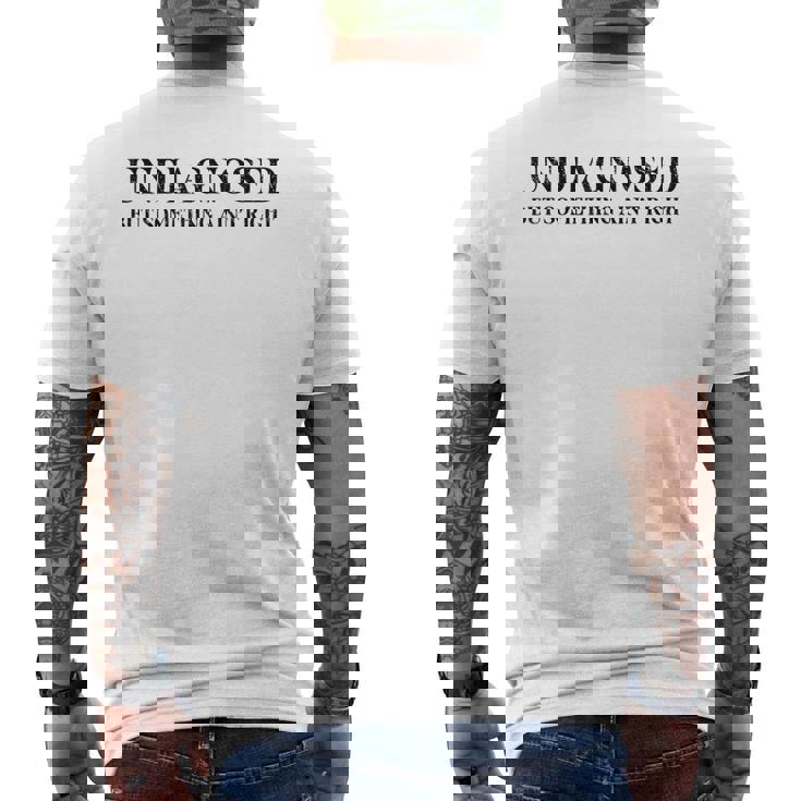 Undiagnosed But Something Ain't Right Men's T-shirt Back Print