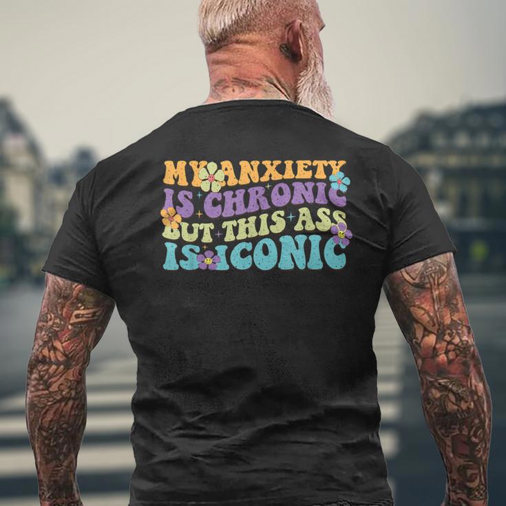 My Anxiety Is Chronic But This Ass Iconic T-Shirt mit Rückendruck Geschenke für alte Männer