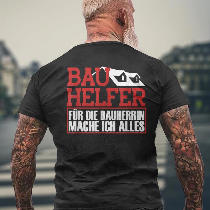 Bauhelfer Für Die Bauherrin Mache Ich Alles Bauarbeiterer T-Shirt mit Rückendruck Geschenke für alte Männer