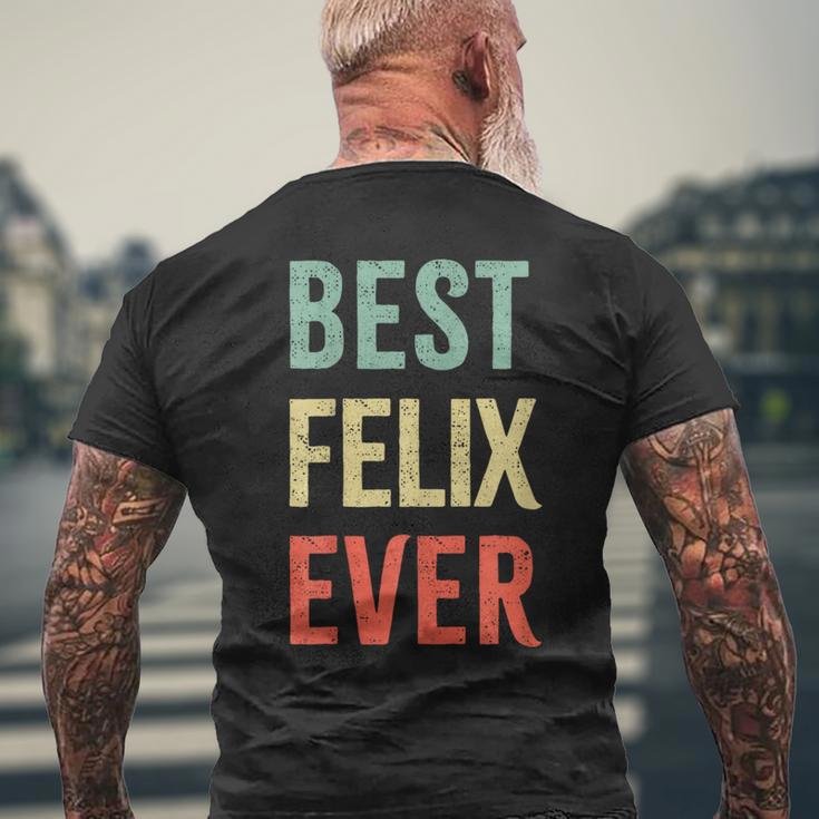 Best Felix Ever First Name T-Shirt mit Rückendruck Geschenke für alte Männer