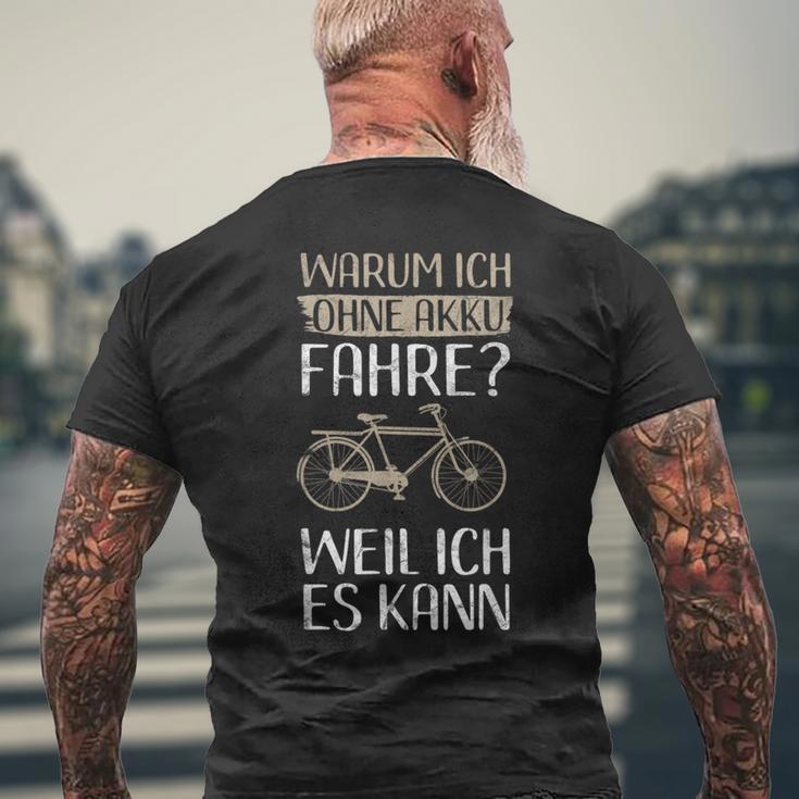 Cycling Warum Ich Ohne Akku Fahre Weil Ich Es Kann T-Shirt mit Rückendruck Geschenke für alte Männer