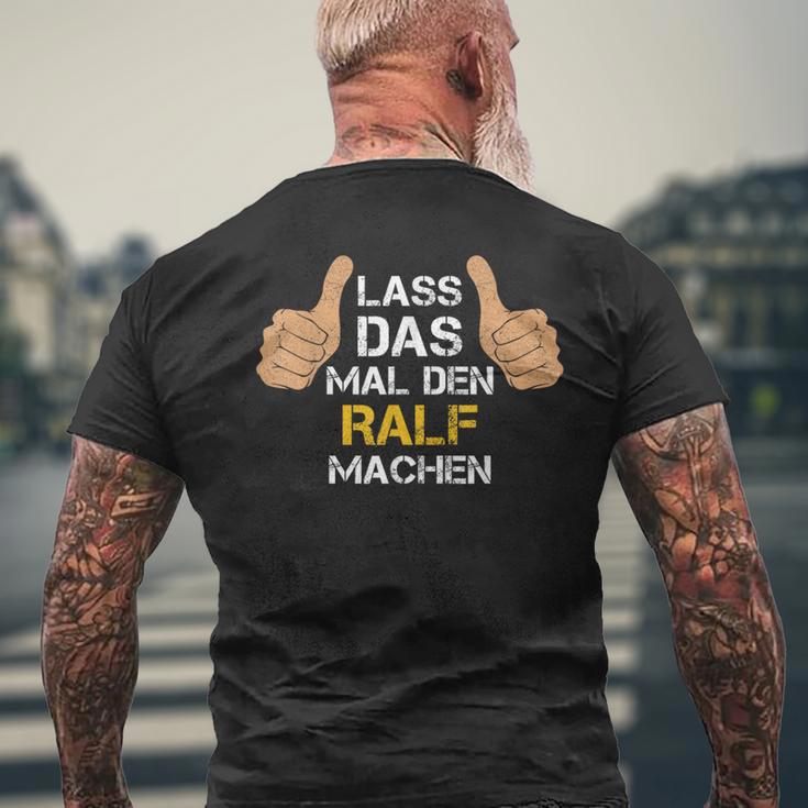 First Name Ralf Lass Das Mal Den Ralf Machen T-Shirt mit Rückendruck Geschenke für alte Männer