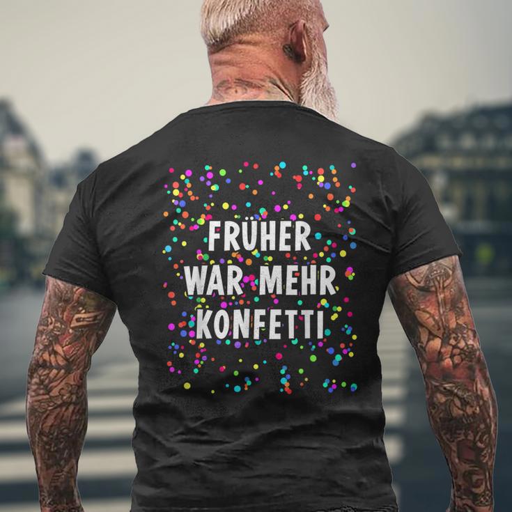 Früher War Mehr Confetti Costume For Carnival Fancy Dress T-Shirt mit Rückendruck Geschenke für alte Männer