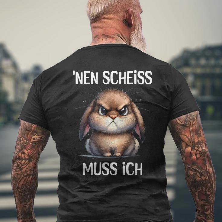 Rabbit With Cheeky Saying 'Nen Scheiss Muss Ich T-Shirt mit Rückendruck Geschenke für alte Männer