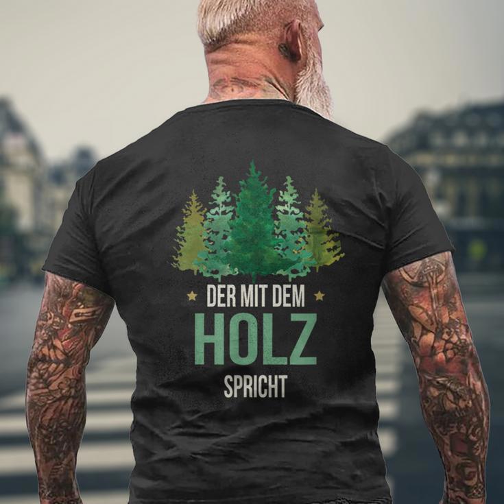 Sayings Der Mit Dem Wald Speicht Holzfäller Forst T-Shirt mit Rückendruck Geschenke für alte Männer