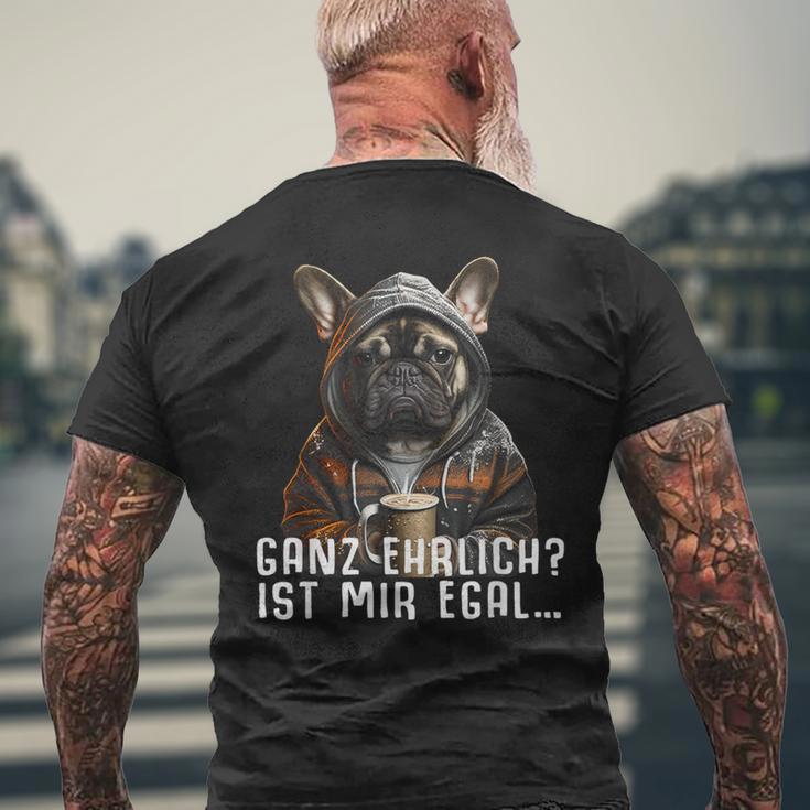 Ganz Ehrlich Ist Mir Egal French Bulldog Slogan T-Shirt mit Rückendruck Geschenke für alte Männer