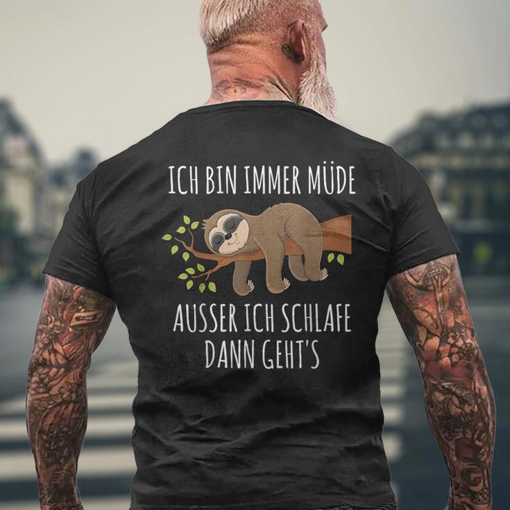 Ich Bin Immer Müde Ausser Wenn Ich Schlaffe Dann Geht's Chill I'm Always Tired T-Shirt mit Rückendruck Geschenke für alte Männer