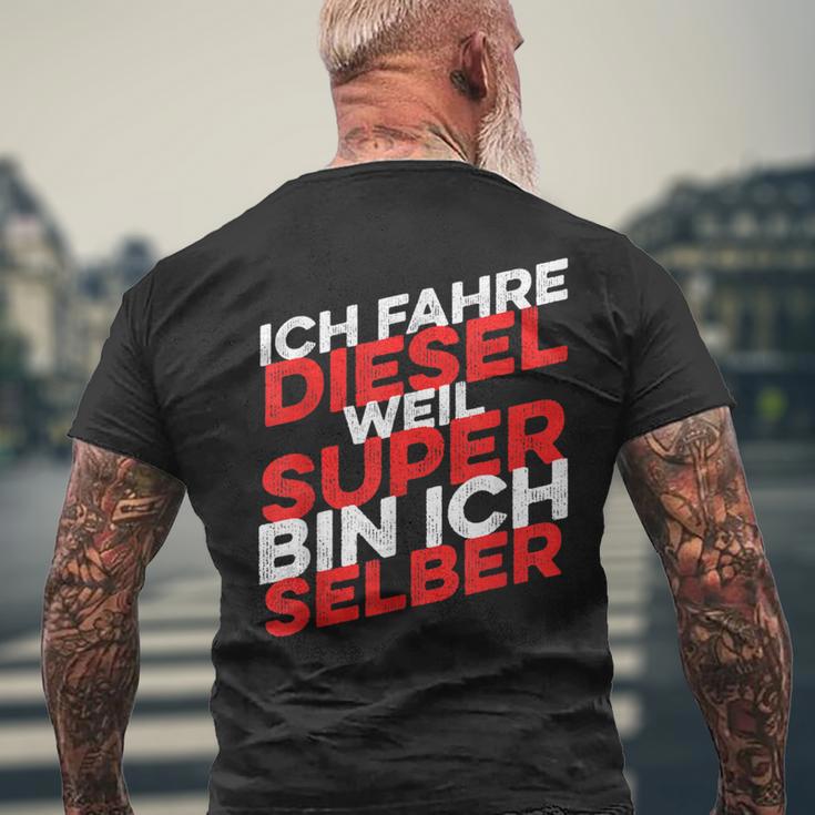 Ich Fahre Diesel Weil Super Bin Ich Selber T-Shirt mit Rückendruck Geschenke für alte Männer