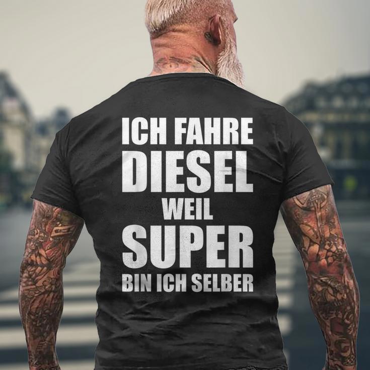 Ich Fahre Diesel Weil Super Bin Ich Selbst I'm T-Shirt mit Rückendruck Geschenke für alte Männer