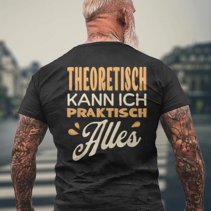 Ich Kann Alles Theoretisch Kann Ich Praktisch Alles T-Shirt mit Rückendruck Geschenke für alte Männer