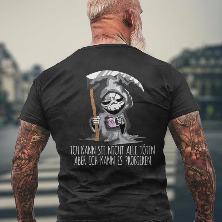 Ich Kann Nicht Alle Töten Aber Ich Kann Es Probieren Sense I S T-Shirt mit Rückendruck Geschenke für alte Männer