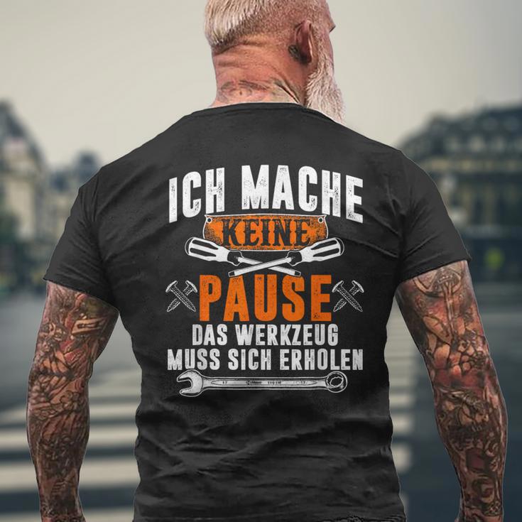 Ich Mache Keine Pause Das Werkzeug Muss Sich Restoren T-Shirt mit Rückendruck Geschenke für alte Männer