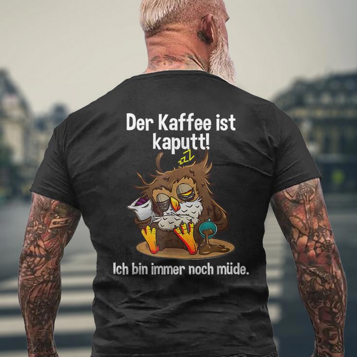 Kaffeegefühl Der Kaffee Ist Kaputt T-Shirt mit Rückendruck Geschenke für alte Männer