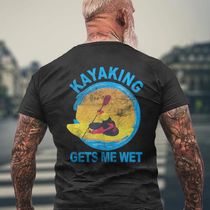 Kayaking Gets Me Wet T-Shirt mit Rückendruck Geschenke für alte Männer