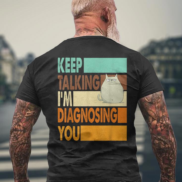 Keep Talking I'm Diagnosing You Sarcasm Cat Humour T-Shirt mit Rückendruck Geschenke für alte Männer