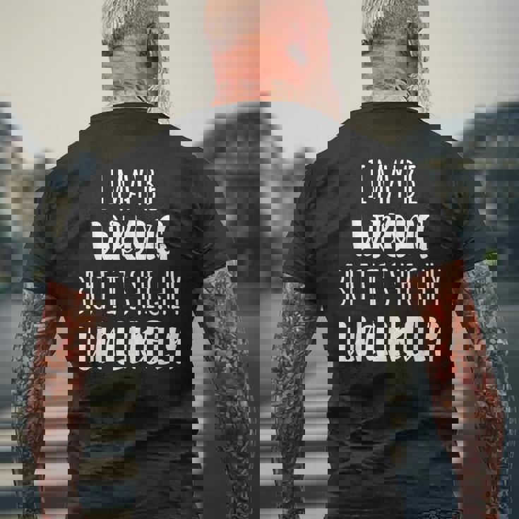I May Be Wrong But It's Highly Unlikely Camiseta Hombre Estampado Espalda Regalos para ancianos