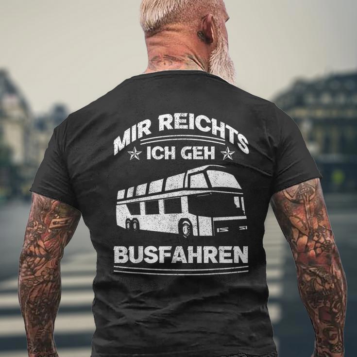 Mir Reichts Ich Geh Busfahrenen Ich Reichts Ich Geh Busfahren T-Shirt mit Rückendruck Geschenke für alte Männer