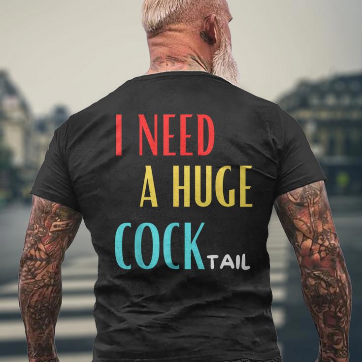 I Need A Huge Cocktail Humour Adult Cocktail T-Shirt mit Rückendruck Geschenke für alte Männer