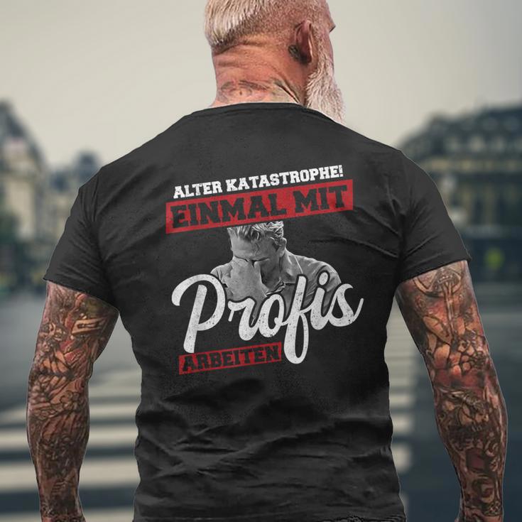 Old Disastrophe Einmal Mit Profis Arbeiten T-Shirt mit Rückendruck Geschenke für alte Männer