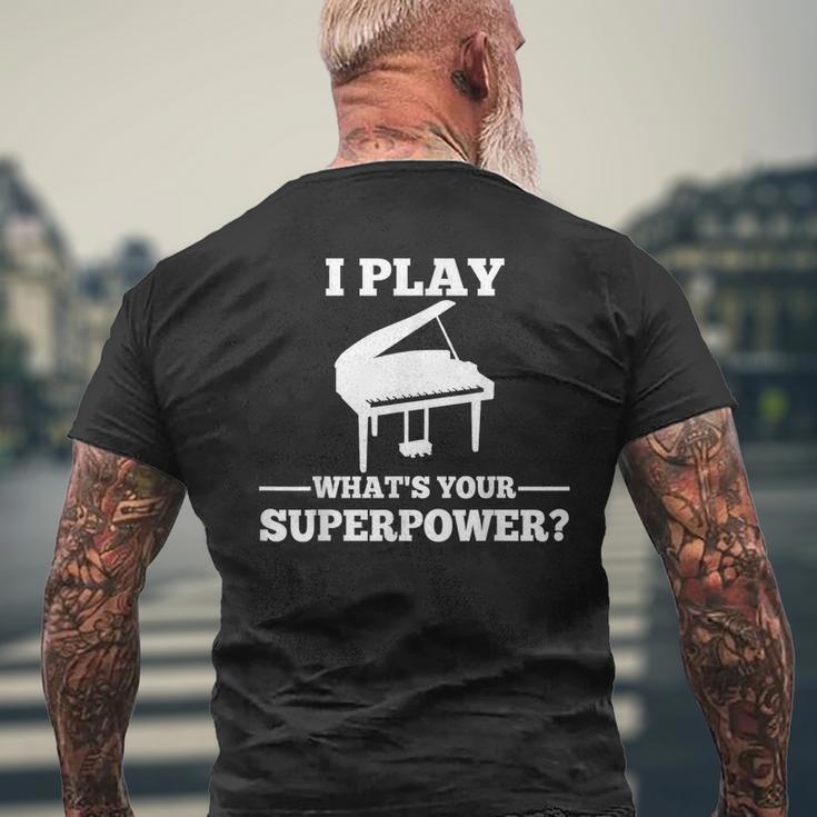 I Play Piano What Is Your Superpower T-Shirt mit Rückendruck Geschenke für alte Männer