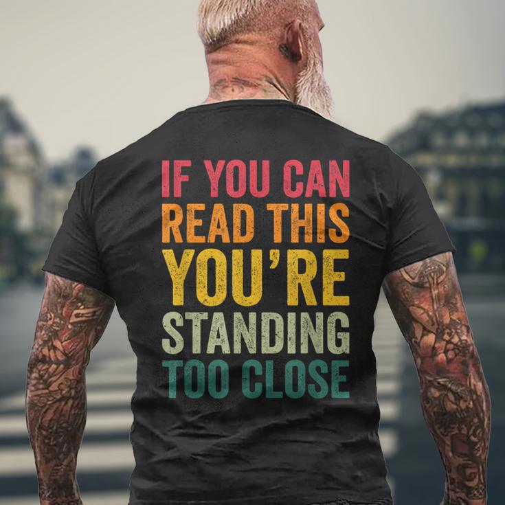 If You Can Read This You'Re Standing Too Close Men's Back Print T-Shirt Gifts for Old Men