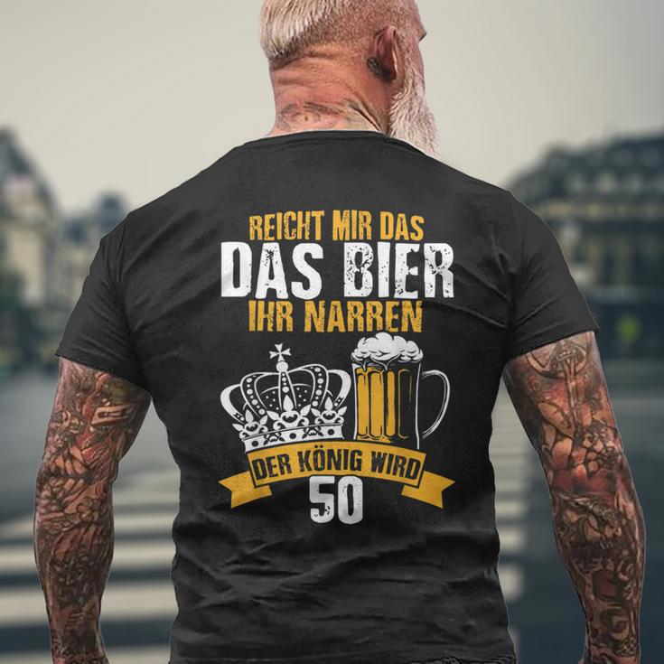 Reicht Mir Das Bier Ihr Narren Der König Wird 50 Bier T-Shirt mit Rückendruck Geschenke für alte Männer